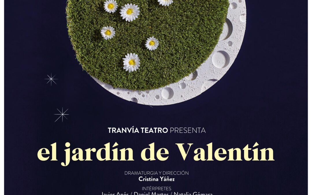 20 y 21 mayo | «El Jardín de Valentín» (Tranvía Teatro) – Teatro del Absurdo